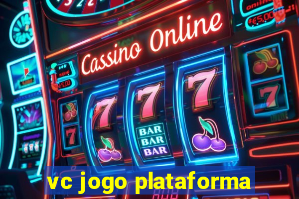 vc jogo plataforma